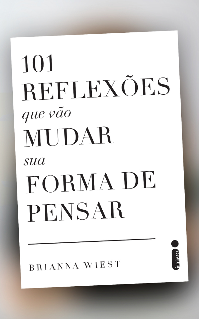 101 Reflexoes Que Vao Mudar Sua Forma de Pensar (Em Portugues do
