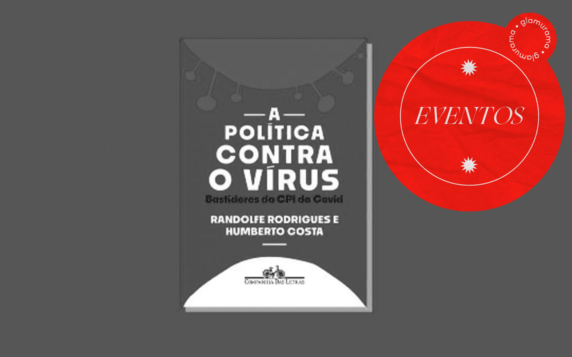 Lançamento do livro "A Política contra o Vírus - Bastidores da CPI da
